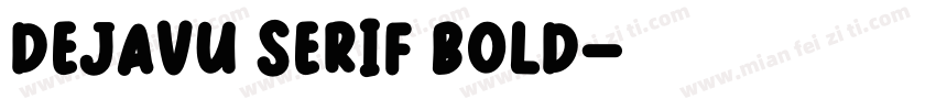 DejaVu Serif Bold字体转换